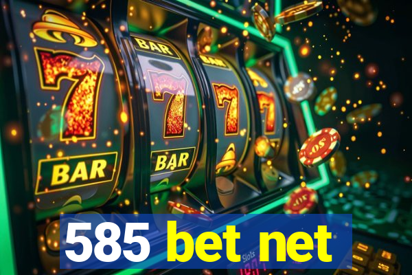 585 bet net